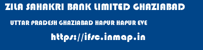 ZILA SAHAKRI BANK LIMITED GHAZIABAD  UTTAR PRADESH GHAZIABAD HAPUR HAPUR EVE  ifsc code